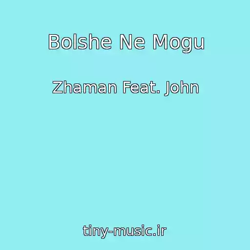 کاور آهنگ Bolshe Ne Mogu از Zhaman Feat. John