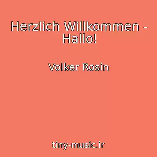 کاور آهنگ Herzlich Willkommen - Hallo! از Volker Rosin