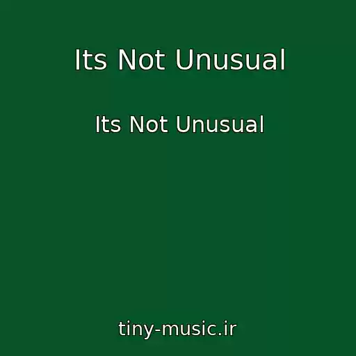 کاور آهنگ Its Not Unusual از Its Not Unusual