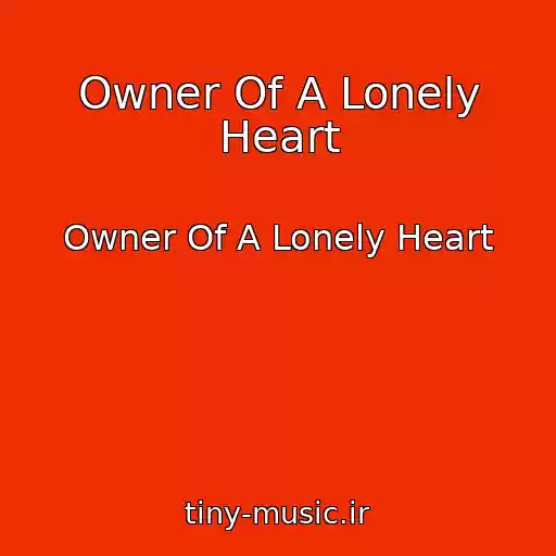 کاور آهنگ Owner Of A Lonely Heart از Owner Of A Lonely Heart