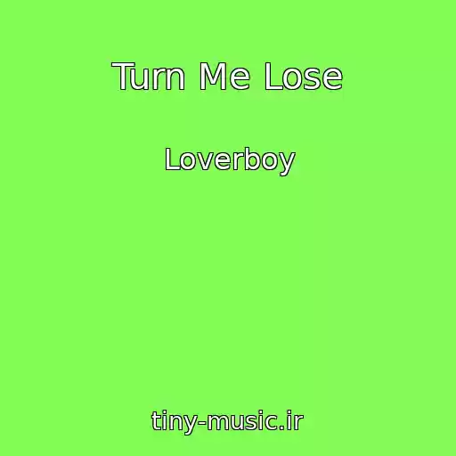 کاور آهنگ Turn Me Lose از Loverboy