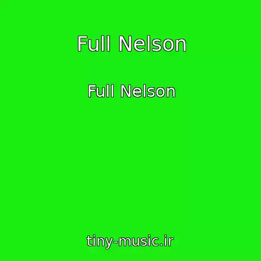 کاور آهنگ Full Nelson از Full Nelson