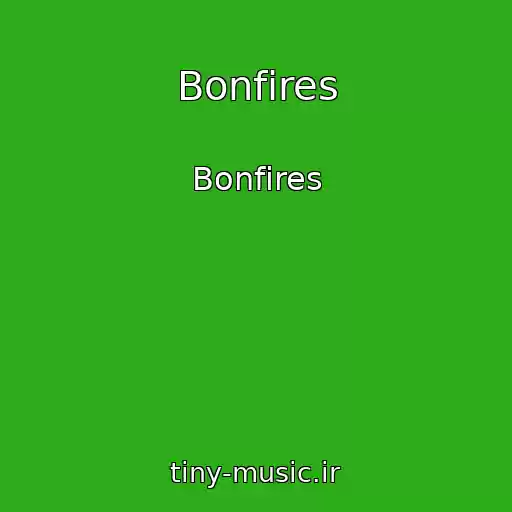 کاور آهنگ Bonfires از Bonfires
