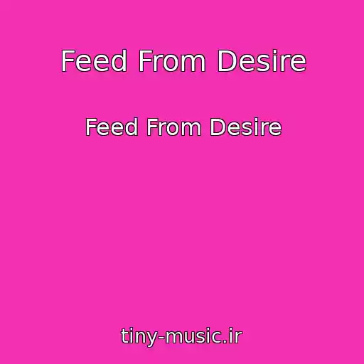 کاور آهنگ Feed From Desire از Feed From Desire