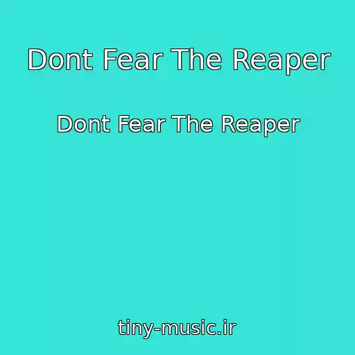 کاور آهنگ Dont Fear The Reaper از Dont Fear The Reaper