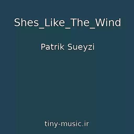 کاور آهنگ Shes_Like_The_Wind از Patrik Sueyzi