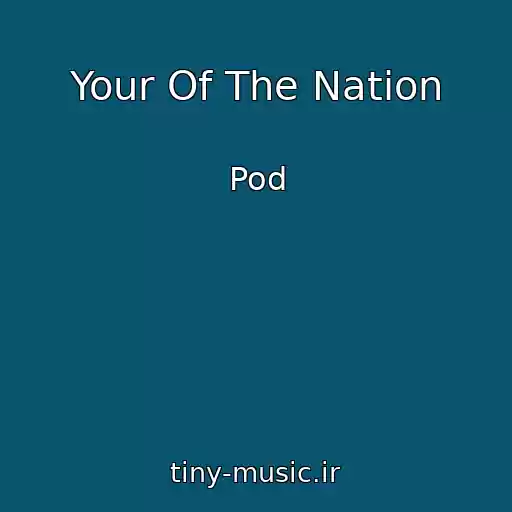کاور آهنگ Your Of The Nation از Pod