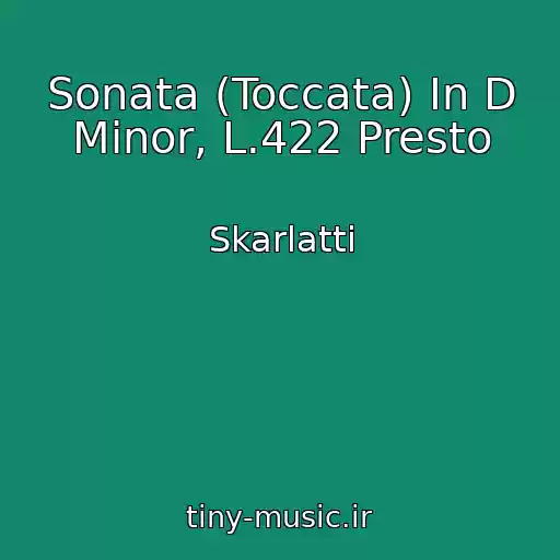 کاور آهنگ Sonata (Toccata) In D Minor, L.422 Presto از Skarlatti