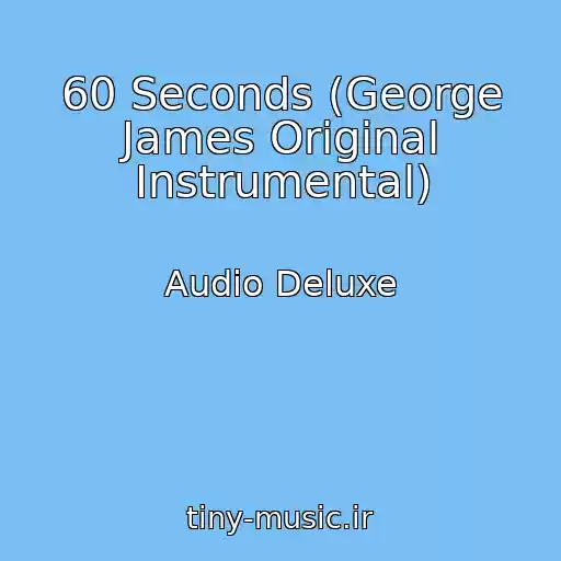 کاور آهنگ 60 Seconds (George James Original Instrumental) از Audio Deluxe
