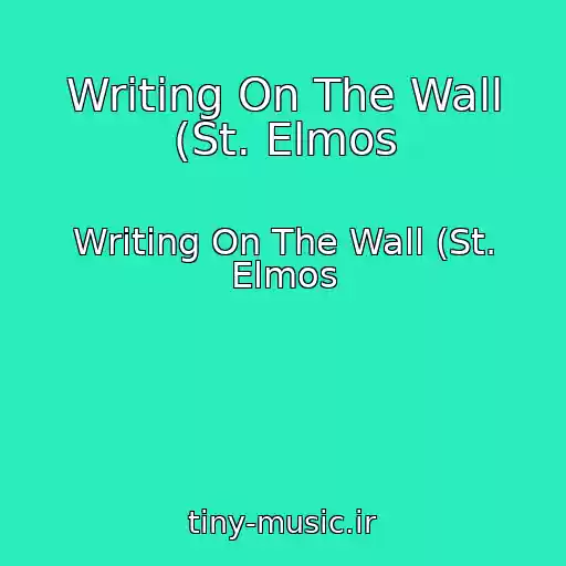 کاور آهنگ Writing On The Wall (St. Elmos از Writing On The Wall (St. Elmos