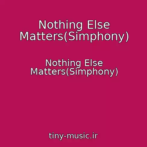 کاور آهنگ Nothing Else Matters(Simphony) از Nothing Else Matters(Simphony)