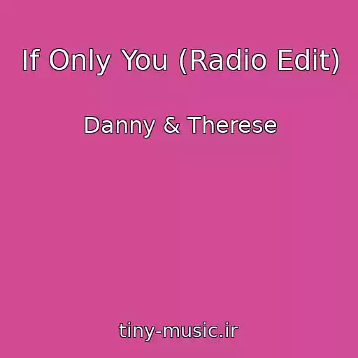 کاور آهنگ If Only You (Radio Edit) از Danny & Therese