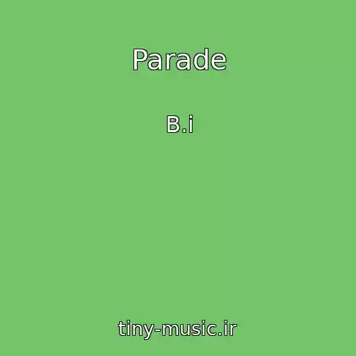 کاور آهنگ Parade از B.i