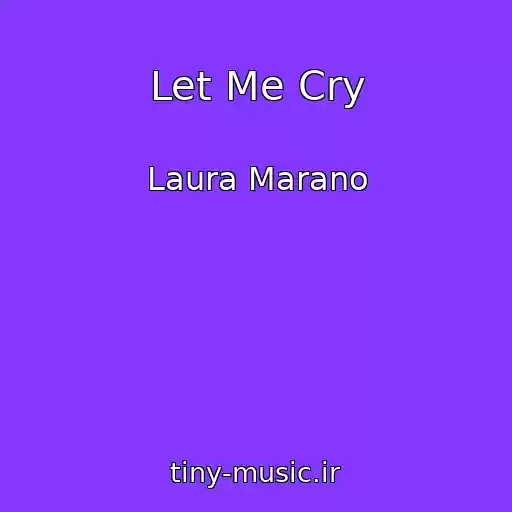 کاور آهنگ Let Me Cry از Laura Marano
