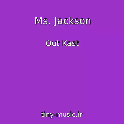کاور آهنگ Ms. Jackson از Out Kast