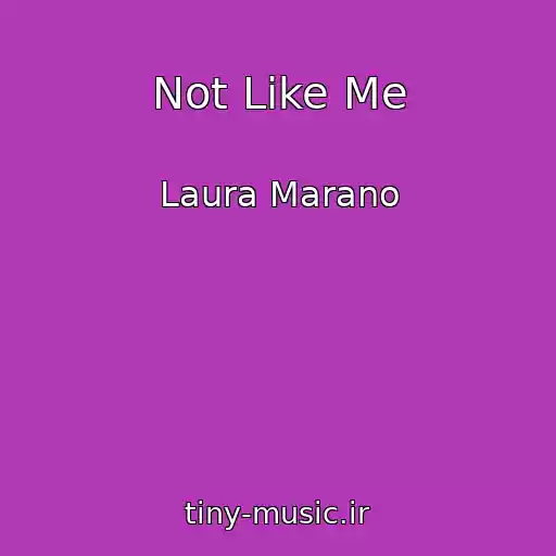 کاور آهنگ Not Like Me از Laura Marano