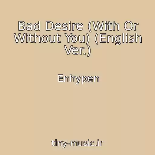 کاور آهنگ Bad Desire (With Or Without You) (English Ver.) از Enhypen