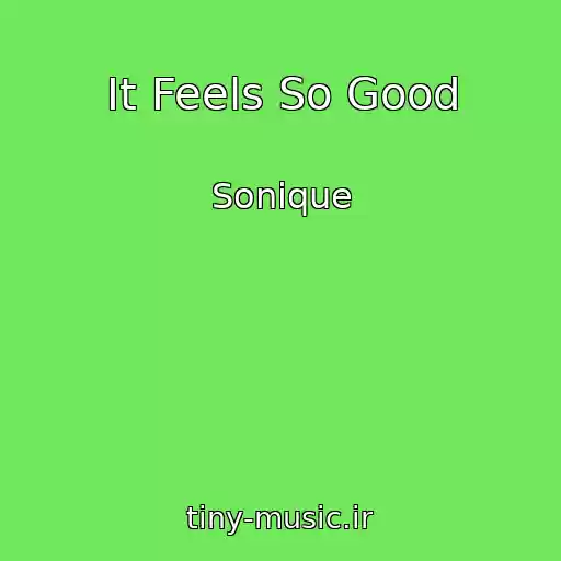 کاور آهنگ It Feels So Good از Sonique