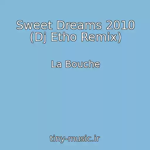 کاور آهنگ Sweet Dreams 2010 (Dj Etho Remix) از La Bouche