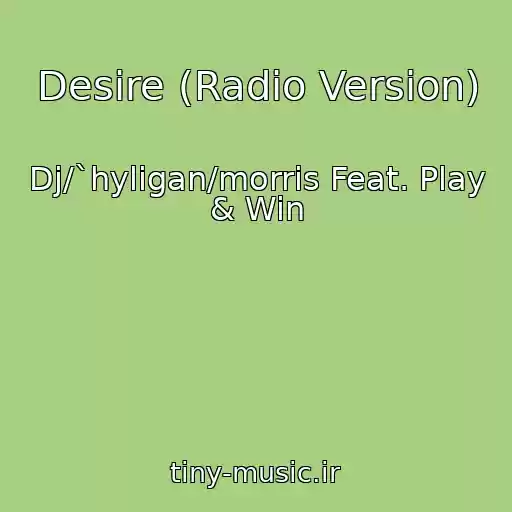 کاور آهنگ Desire (Radio Version) از Dj/`hyligan/morris Feat. Play & Win