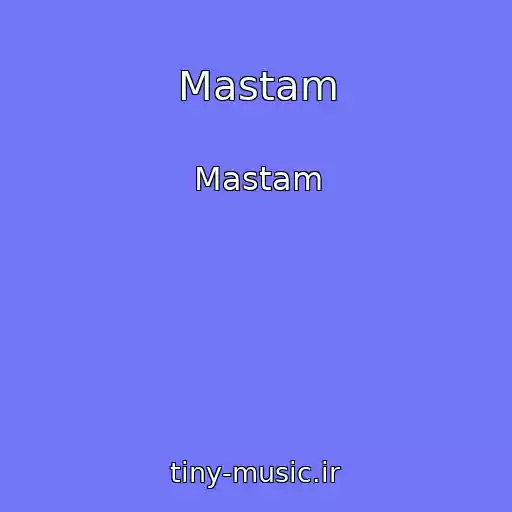 کاور آهنگ Mastam از Mastam