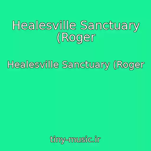 کاور آهنگ Healesville Sanctuary (Roger از Healesville Sanctuary (Roger