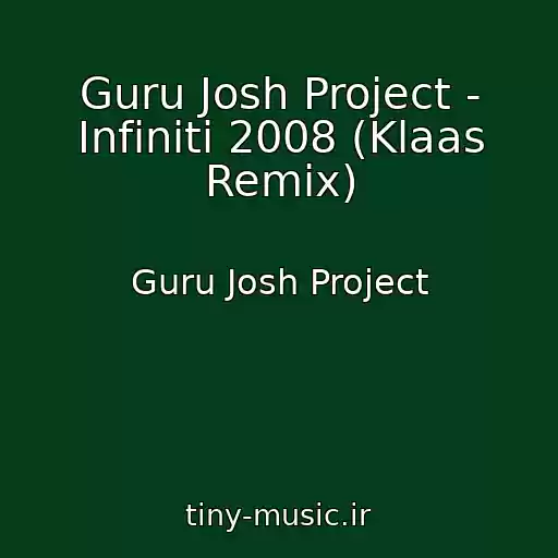 کاور آهنگ Guru Josh Project - Infiniti 2008 (Klaas Remix) از Guru Josh Project