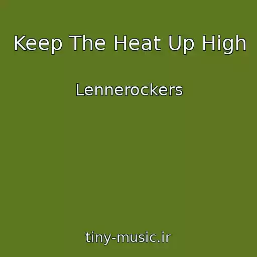 کاور آهنگ Keep The Heat Up High از Lennerockers