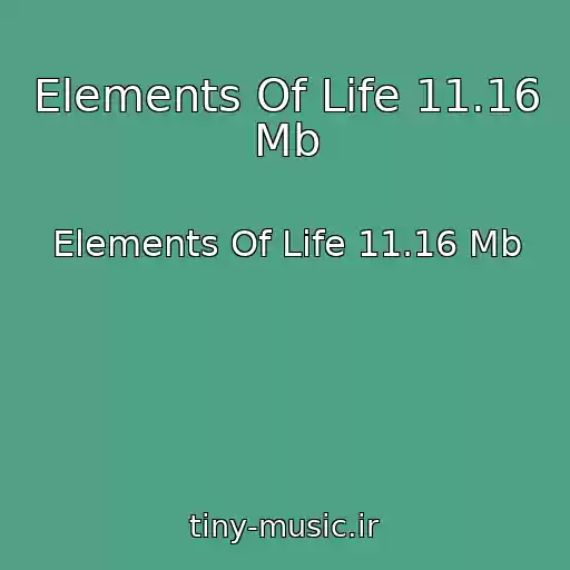 کاور آهنگ Elements Of Life 11.16 Mb از Elements Of Life 11.16 Mb