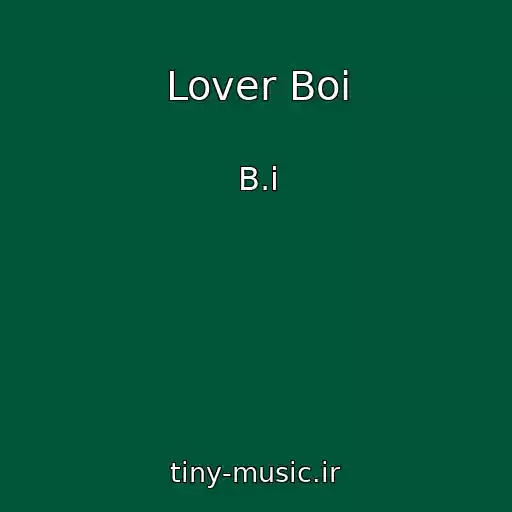 کاور آهنگ Lover Boi از B.i