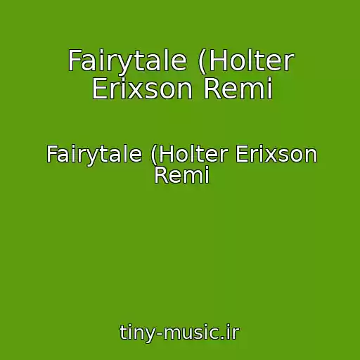 کاور آهنگ Fairytale (Holter Erixson Remi از Fairytale (Holter Erixson Remi