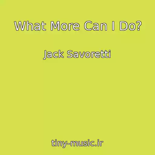 کاور آهنگ What More Can I Do? از Jack Savoretti