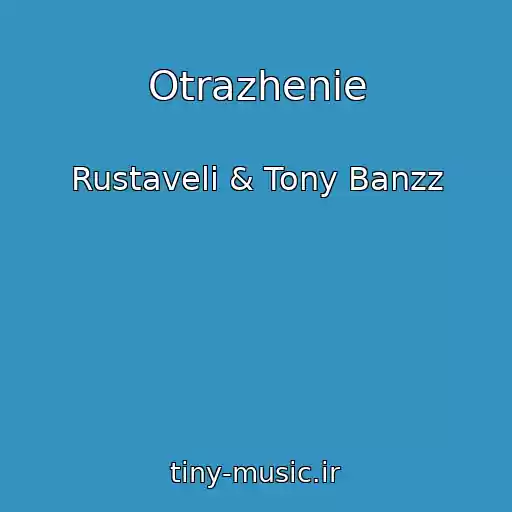 کاور آهنگ Otrazhenie از Rustaveli & Tony Banzz