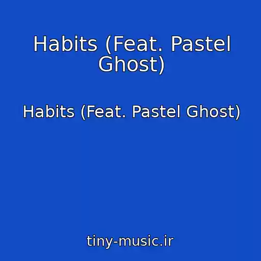 کاور آهنگ Habits (Feat. Pastel Ghost) از Habits (Feat. Pastel Ghost)
