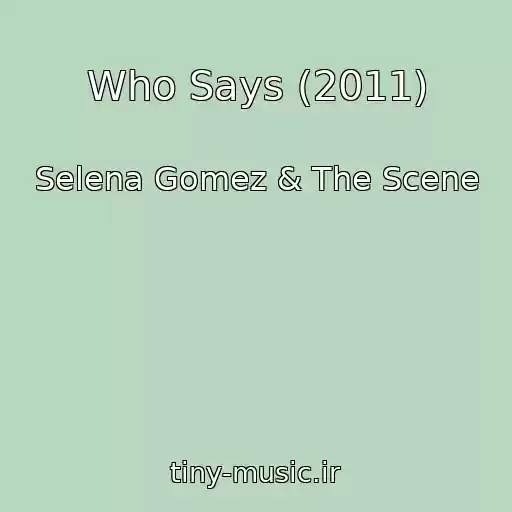 کاور آهنگ Who Says (2011) از Selena Gomez & The Scene
