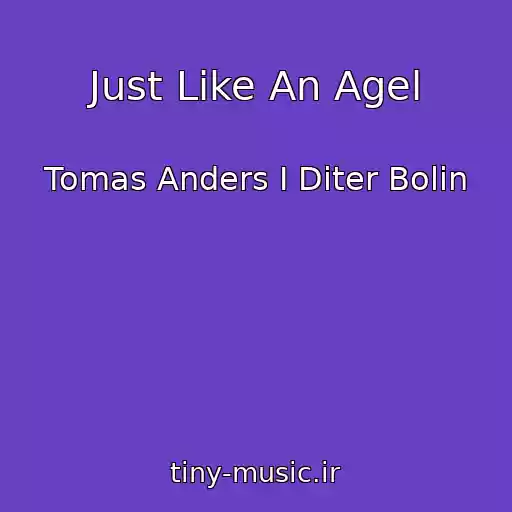 کاور آهنگ Just Like An Agel از Tomas Anders I Diter Bolin