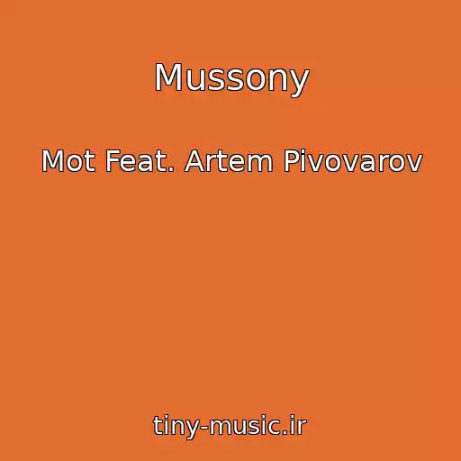 کاور آهنگ Mussony از Mot Feat. Artem Pivovarov