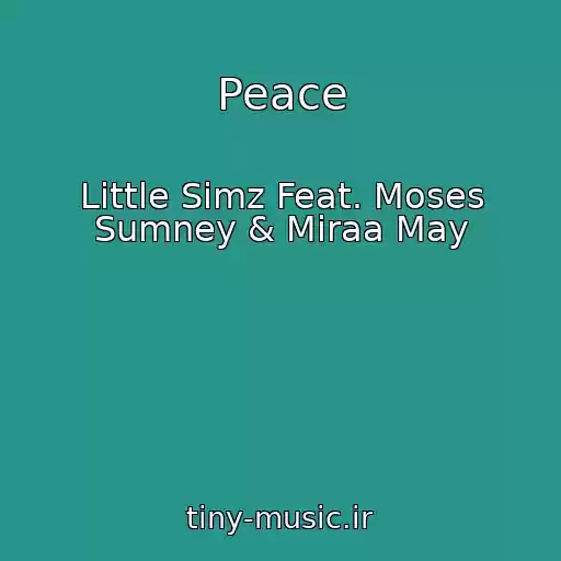 کاور آهنگ Peace از Little Simz Feat. Moses Sumney & Miraa May
