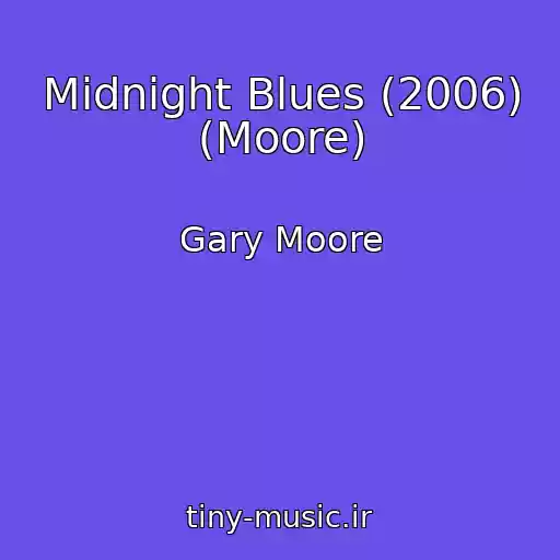 کاور آهنگ Midnight Blues (2006) (Moore) از Gary Moore