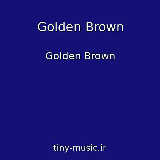 کاور آهنگ Golden Brown از Golden Brown