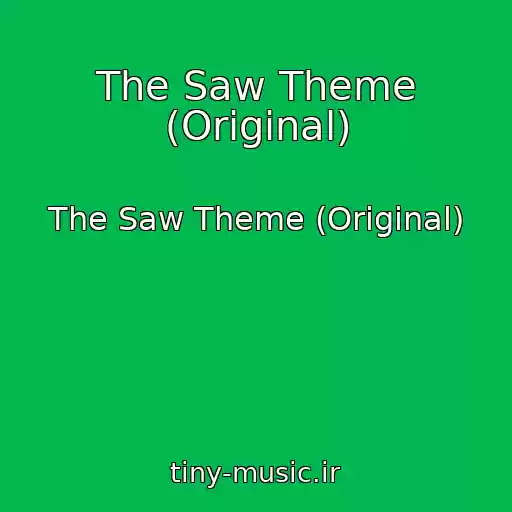 کاور آهنگ The Saw Theme (Original) از The Saw Theme (Original)