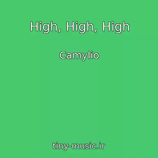 کاور آهنگ High, High, High از Camylio