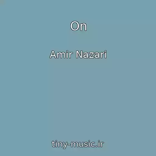 کاور آهنگ On از Amir Nazari
