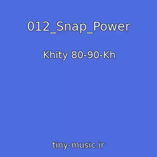 کاور آهنگ 012_Snap_Power از Khity 80-90-Kh
