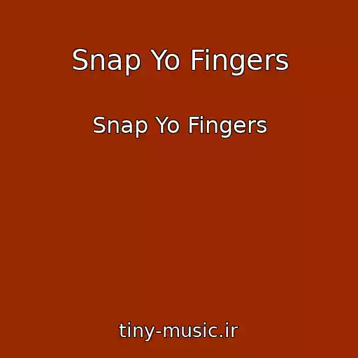 کاور آهنگ Snap Yo Fingers از Snap Yo Fingers