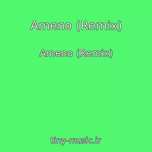 کاور آهنگ Ameno (Remix) از Ameno (Remix)