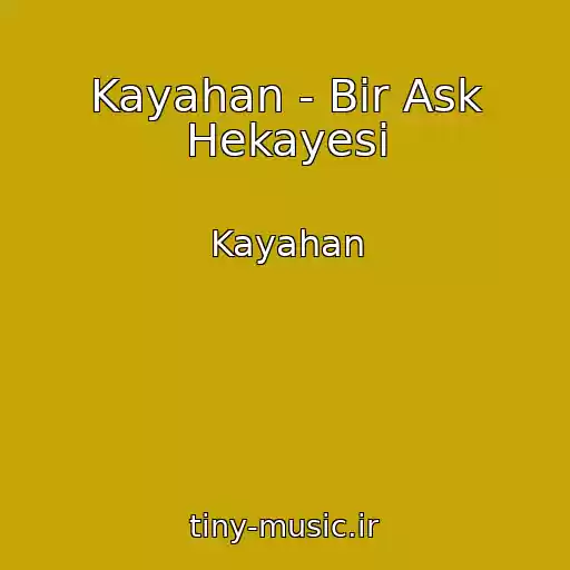 کاور آهنگ Kayahan - Bir Ask Hekayesi از Kayahan