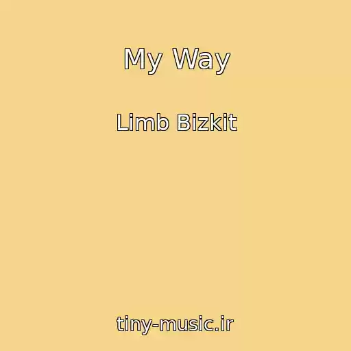 کاور آهنگ My Way از Limb Bizkit