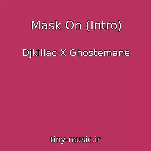 کاور آهنگ Mask On (Intro) از Djkillac X Ghostemane