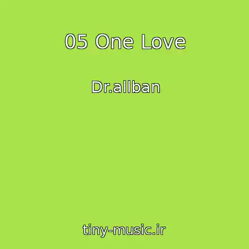 کاور آهنگ 05 One Love از Dr.allban